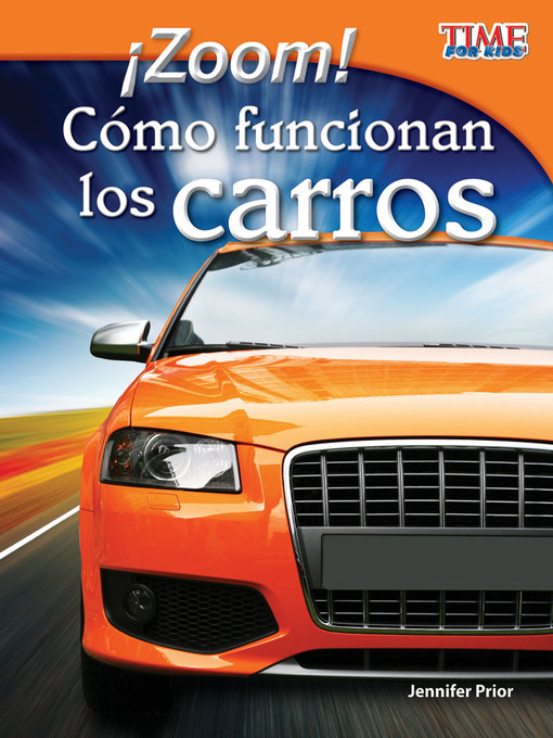 Title details for ¡Zoom! Cómo funcionan los carros (Zoom! How Cars Move) by Jennifer Prior - Available